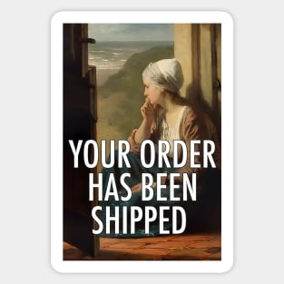 Your Order Has Been Shipped Sticker